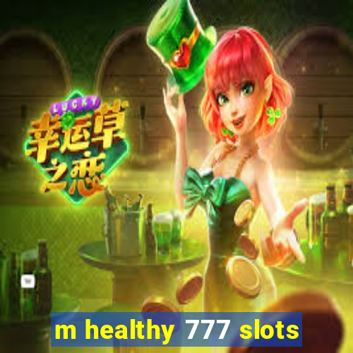 m healthy 777 slots